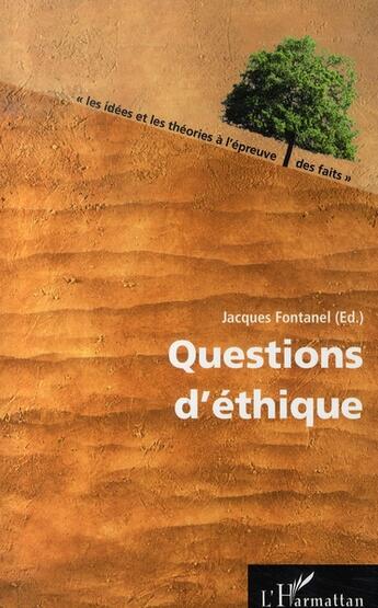 Couverture du livre « Questions d'éthique » de Fontanel/Jacques aux éditions L'harmattan