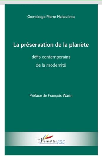 Couverture du livre « La préservation de la planète ; défis contemporains de la modernité » de Gomdaogo Pierre Nakoulima aux éditions L'harmattan