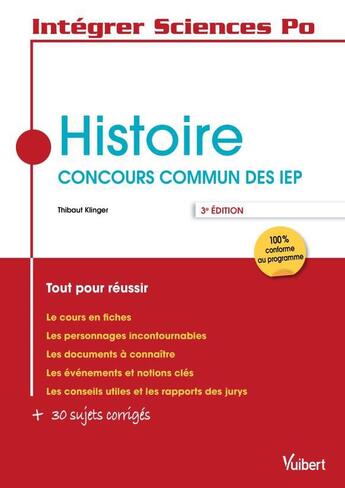 Couverture du livre « Intégrer Sciences Po ; histoire ; concours commun des IEP ; tout pour réussir (3e édition) » de Thibaut Klinger aux éditions Vuibert