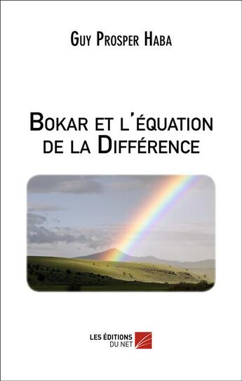 Couverture du livre « Bokar et l'équation de la différence » de Guy Prosper Haba aux éditions Editions Du Net