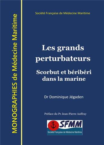 Couverture du livre « Les grands perturbateurs : Scorbut et béribéri dans la marine » de Jegaden Dominique aux éditions Books On Demand