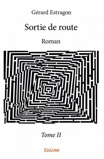 Couverture du livre « Sortie de route ? t.2 » de Gérard Estragon aux éditions Edilivre