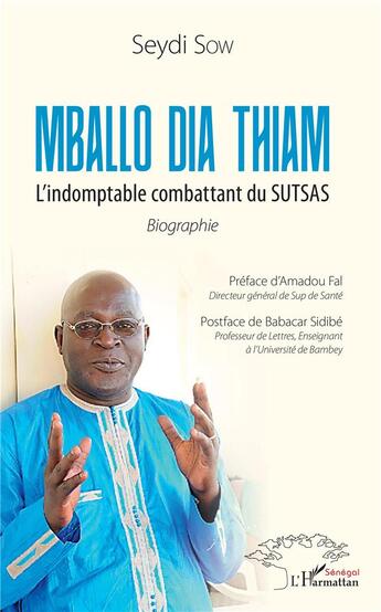 Couverture du livre « Mballo Dia Thiam ; l'indomptable combattant du sutsas » de Sow Seydi aux éditions L'harmattan