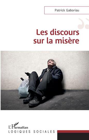 Couverture du livre « Les discours sur la misère » de Patrick Gaboriau aux éditions L'harmattan