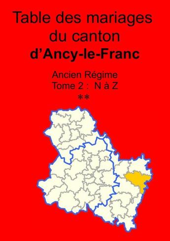 Couverture du livre « Les mariages du canton d'Ancy-le-Franc (avant 1793) tome 2 » de Soge Yonne aux éditions Lulu