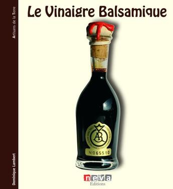 Couverture du livre « Le vinaigre balsamique » de Dominique Lambert aux éditions Neva