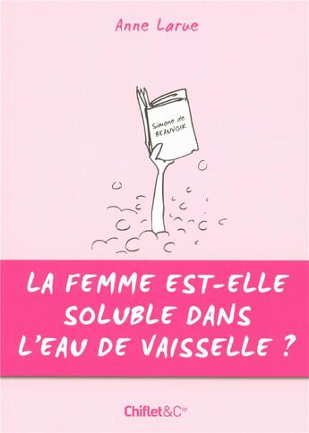 Couverture du livre « La femme est-elle soluble dans l'eau de vaisselle » de Anne Larue aux éditions Chiflet