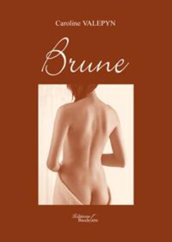 Couverture du livre « Brune » de Valepyn aux éditions Baudelaire