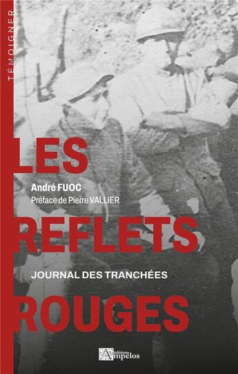 Couverture du livre « Les reflets rouges : journal des tranchées » de André Fuoc aux éditions Ampelos