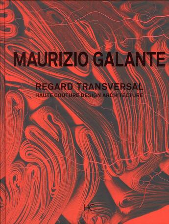 Couverture du livre « Maurizio Galante ; regard transversal ; haute couture design architecture » de Maurizio Galante aux éditions Herve Chopin