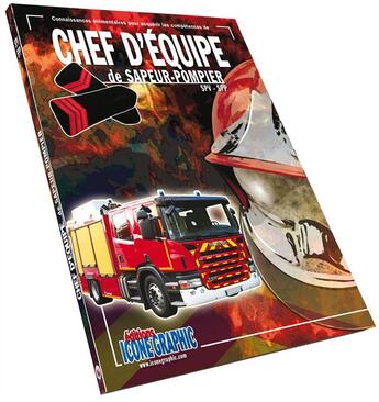 Couverture du livre « Chef d'équipe de sapeur-pompier ; SPV, SPP » de  aux éditions Icone Graphic
