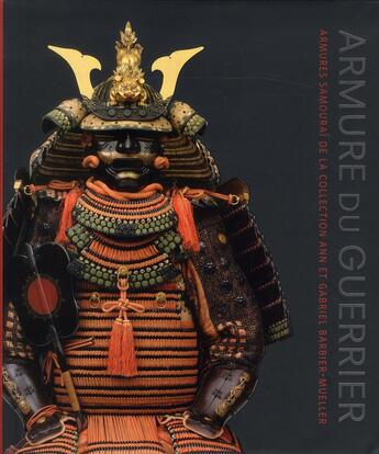 Couverture du livre « Armure du guerrier ; armures samourai, collection Ann et Gabriel Barbier-Müeller » de  aux éditions Quai Branly