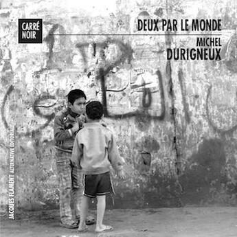 Couverture du livre « Deux par le monde » de Durigneux Michel aux éditions Jacques Flament