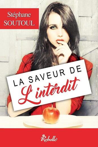 Couverture du livre « La saveur de l'interdit » de Stephane Soutoul aux éditions Rebelle