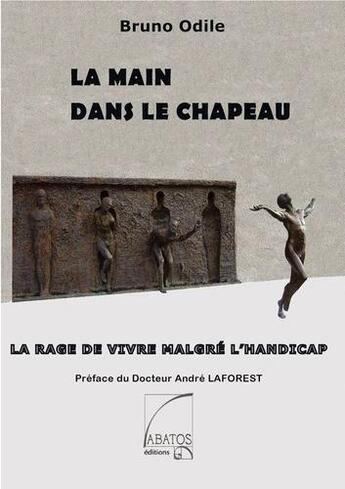 Couverture du livre « La main dans le chapeau » de Bruno Odile aux éditions Abatos