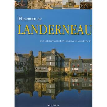 Couverture du livre « Histoire de Landerneau » de Louis Elegoet et Jean Kerherve aux éditions Skol Vreizh