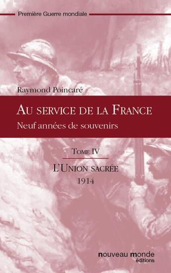 Couverture du livre « Au service de la France t.4 » de Raymond Poincare aux éditions Nouveau Monde