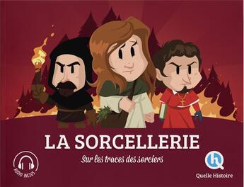 Couverture du livre « La sorcellerie » de Clementine V. Baron aux éditions Quelle Histoire