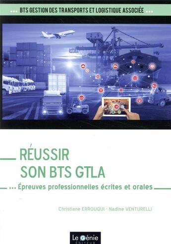 Couverture du livre « Réussir son BTS GTLA ; épreuves professionnelles écrites et orales » de Nadine Venturelli et Christiane Errouqui aux éditions Genie Des Glaciers