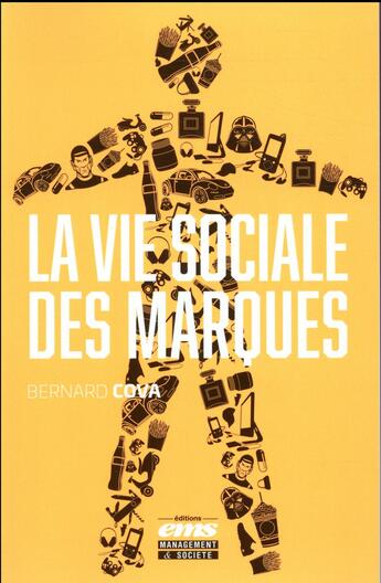 Couverture du livre « La vie sociale des marques » de Bernard Cova aux éditions Ems
