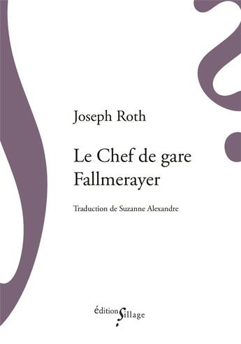 Couverture du livre « Le chef de gare Fallmerayer » de Joseph Roth aux éditions Sillage