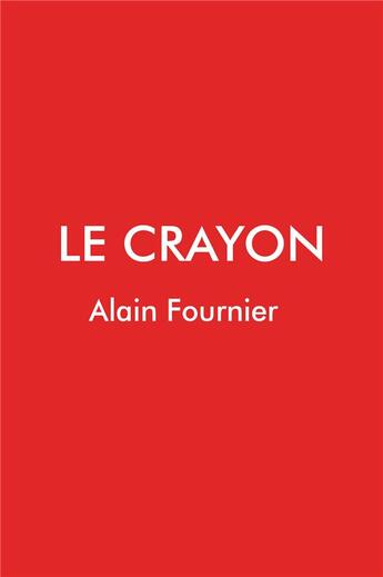 Couverture du livre « Le crayon » de Alain Fournier aux éditions Hello Editions