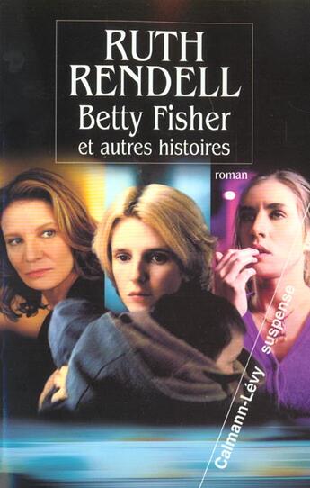 Couverture du livre « Betty Fisher et autres histoires » de Ruth Rendell aux éditions Calmann-levy