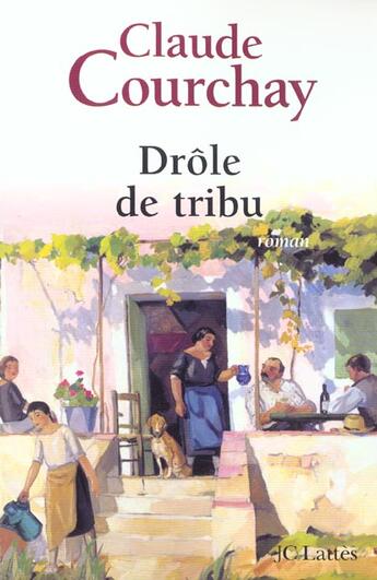 Couverture du livre « Drole de tribu » de Claude Courchay aux éditions Lattes