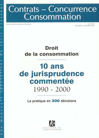 Couverture du livre « Droit De La Consommation ; 10 Ans De Jurisprudence Commentee » de Raymond aux éditions Juris-classeur