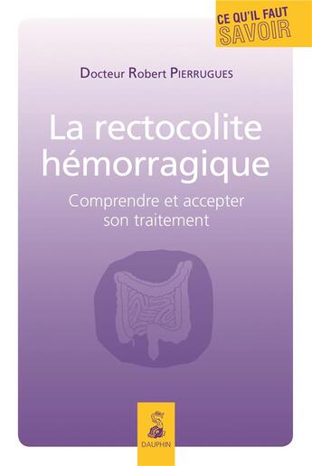 Couverture du livre « La rectocolite hémorragique » de Robert Pierrugues aux éditions Dauphin