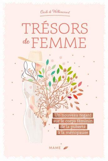 Couverture du livre « Trésors de femme ; un nouveau regard sur le corps féminin de la puberté à la ménopause » de Cecile Fremont-De Williencourt aux éditions Mame