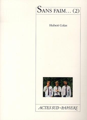 Couverture du livre « Sans faim... (2) » de Hubert Colas aux éditions Actes Sud-papiers