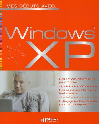 Couverture du livre « Mes débuts avec windows xp » de Frederic Ploton aux éditions Micro Application