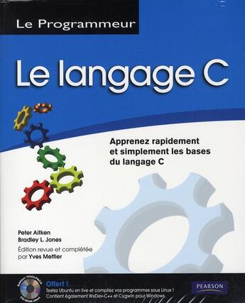 Couverture du livre « Le langage C » de Peater Aitken et Bradley L Jones aux éditions Pearson