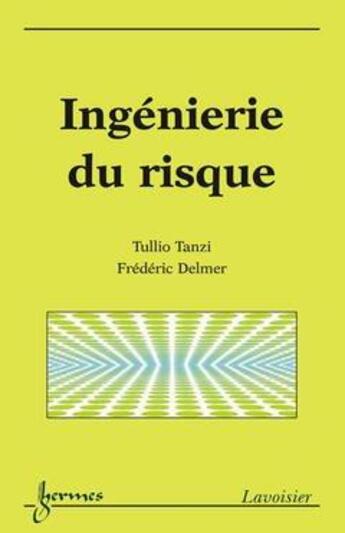 Couverture du livre « Ingénierie du risque » de Tullio Tanzi aux éditions Hermes Science Publications