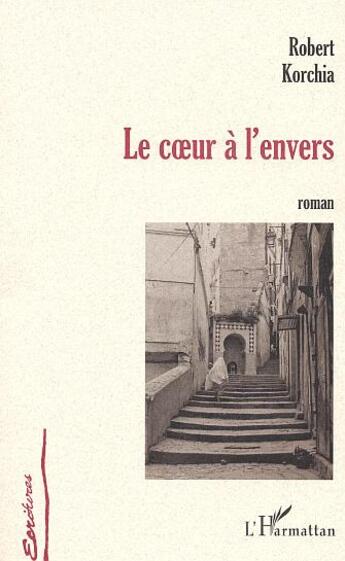 Couverture du livre « COEUR A L'ENVERS » de Robert Korchia aux éditions L'harmattan