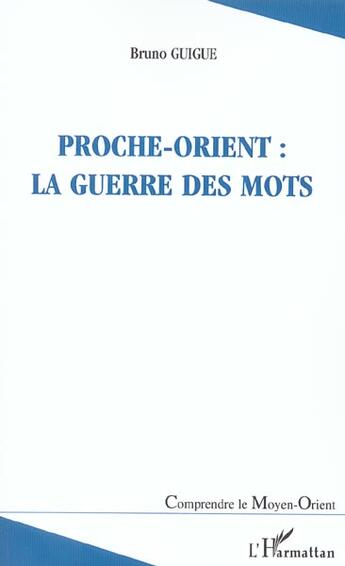 Couverture du livre « Proche-orient : la guerre des mots » de Bruno Guigue aux éditions L'harmattan