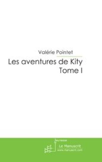 Couverture du livre « Les aventures de Kity t.1 ; le collier perdu » de Pointet-V aux éditions Le Manuscrit