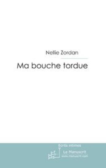 Couverture du livre « Ma bouche tordue » de Deliz-N aux éditions Le Manuscrit