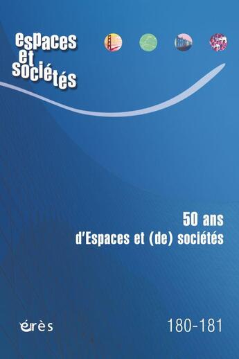 Couverture du livre « Espaces et societes 180-181 - 50 ans d'espaces et (de) societes » de  aux éditions Eres