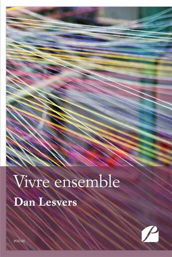 Couverture du livre « Vivre ensemble » de Dan Lesvers aux éditions Editions Du Panthéon