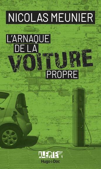 Couverture du livre « Alerte : l'arnaque de la voiture propre » de Nicolas Meunier aux éditions Hugo Document