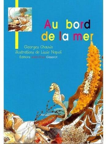 Couverture du livre « Au bord de la mer » de Georges Chauvin et Lizzie Napoli aux éditions Gisserot