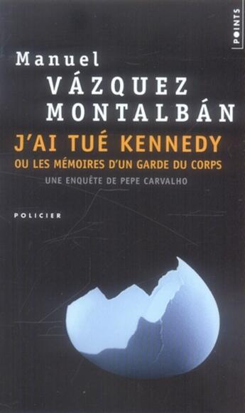 Couverture du livre « J'ai tué Kennedy » de Manuel Vazquez Montalban aux éditions Points