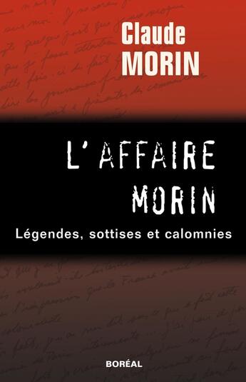 Couverture du livre « L'affaire morin. legendes, sottises et calomnies » de Claude Morin aux éditions Editions Boreal