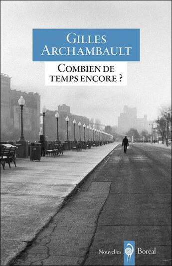 Couverture du livre « Combien de temps encore ? » de Gilles Archambault aux éditions Boreal