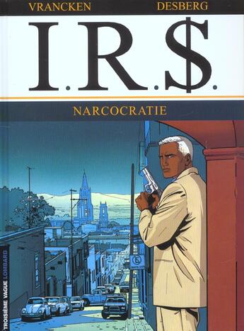 Couverture du livre « I.R.S. Tome 4 : narcocratie » de Bernard Vrancken et Stephen Desberg aux éditions Lombard