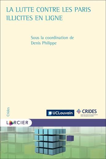 Couverture du livre « La lutte contre les paris illicites en ligne » de Denis Philippe aux éditions Larcier