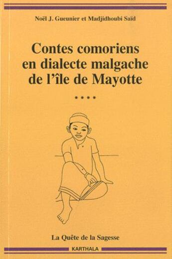 Couverture du livre « Contes comoriens en dialecte malgache de l'Ile de Mayotte » de Noel Gueunier et Madjidhoubi Said aux éditions Karthala