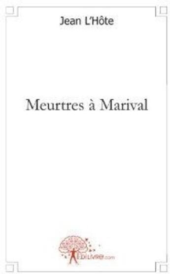 Couverture du livre « Meurtres à Marival » de Jean L'Hote aux éditions Edilivre